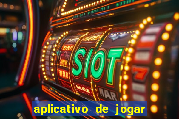 aplicativo de jogar e ganhar dinheiro